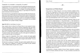 142
"despreciáis a la comunidad y avergonzáis a los pobres".
Lo que leemos hoy es el razonamiento que él emplea para desautorizar tales
celebraciones. Lo que pensó Cristo con la Eucaristía es precisamente lo
contrario: él ofrece a todos su Cuerpo y su Sangre y les encarga que hagan
el "memorial" precisamente de esa entrega. Lo que hacen en Corinto no
parece memorial, sino anti-memorial.
Esta situación de la comunidad de Corinto hace que Pablo describa por pri-
mera vez en todo el NT el relato de la Ultima Cena de Jesús, la institución de
la Eucaristía, que todavía no han tenido ocasión de escribir los evangelistas.
Es lógico que esta noche se proclame en todas las comunidades de la Iglesia
este pasaje. Jesús ha dado a ese pan partido y a esa copa de vino un sentido
trascendental: son su propio Cuerpo y Sangre.
Juan 13,1-15. Los amó hasta el extremo
Juan, cuando inicia el relato de la Ultima Cena, no nos cuenta la institu-
ción de la Eucaristía, como hacen los demás evangelistas. Dice que Jesús,
"sabiendo que había llegado la hora de pasar de este mundo al Padre", o sea,
de su éxodo personal, para manifestar a todos su amor "hasta el extremo",
antes de ir a su Pasión, realizó el gesto simbólico del lavatorio de los pies:
"se quita el manto, toma una toalla, se la ciñe, echa agua en la jofaina y se
pone a lavarles los pies a los discípulos".
Pedro, incapaz de comprender cómo el jefe y maestro del grupo pueda
humillarse de esa manera, se niega a que le lave los pies, hasta que Jesús
le "amenaza" con lo que Pedro no podía de ningún modo admitir: "si no te
lavo, no tienes nada que ver conmigo".
El final de la escena es el "mandato" de que le imiten también ellos en su
vida: "pues si yo, el Maestro y el Señor, os he lavado los pies, también
vosotros debéis lavaros los pies unos a otros".
Triduo Pascual 143
- I I -
Inauguramos ya el Triduo Pascual
Cristo inició su "Triduo Pascual" con la Cena. Nosotros, también. Cristo,
cuando iba a emprender su Pasión, quiso anticipar sacramentalmente, con
los signos del pan y del vino, su entrega en la cruz. Así ahora su Iglesia, en
miles y miles de comunidades en todo el mundo, celebra en esta Eucaristía
el prólogo de la Pascua. En ese Pan partido y en ese Vino compartido quiso
Cristo que participáramos cada vez de su muerte y su resurrección.
Esta celebración no tendríamos que considerarla "autónoma" (algo así como
"el día de la caridad fraterna", o "de la Eucaristía", o "del sacerdocio"),
sino todo eso en relación íntima con la Pascua, con la muerte y resurrección
de Cristo: la Eucaristía la instituyó "la noche en que fue entregado". Esta
Eucaristía es la inauguración del Triduo Pascual. En una de las oraciones del
Jueves en la liturgia hispánica se dice: "venimos, Señor, con la asamblea de
todo el pueblo, para dar solemne inicio a la celebración de la Pascua".
Desde hace siglos, el canto de entrada de hoy no apunta, como uno pudiera
pensar, ni a la Eucaristía ni a la caridad fraterna, sino a la Pascua de la
muerte y resurrección: "nosotros hemos de gloriarnos en la cruz de nuestro
Señor Jesucristo: en él está nuestra salvación, vida y resurrección". Como
decimos en la oración del día, "celebramos aquella memorable cena en que
tu Hijo, antes de entregarse a la muerte...", y la Eucaristía la vemos como
la celebración de la Alianza que Jesús selló en la cruz: "el banquete de su
amor, el sacrificio nuevo de la Alianza eterna".
La variante del Canon romano para este día también relaciona nuestra
celebración con la cruz del Viernes: "el cual, hoy, la víspera de padecer
por nuestra salvación y la de todos los hombres, tomó pan...". También el
gesto simbólico del lavatorio de los pies, que realizamos hoy después del
evangelio y de la homilía, apunta claramente a la muerte del Siervo, que se
entregó por todos en la cruz.
La Eucaristía es siempre, también el Jueves Santo, memorial y actualiza-
ción de la muerte salvadora de Cristo: "el cual, al instituir el sacrificio de
 