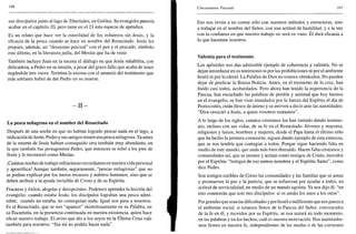 186
sus discípulos junto al lago de Tiberíades, en Galilea. Su evangelio parecía
acabar en el capítulo 20, pero tiene en el 21 esta especie de apéndice.
Es un relato que hace ver la esterilidad de los esfuerzos sin Jesús, y la
eficacia de la pesca cuando se hace en nombre del Resucitado. Jesús les
prepara, además, un "desayuno pascual" con el pan y el pescado, símbolo
este último, en la literatura judía, del Mesías que ha de venir.
También incluye Juan en la escena el diálogo en que Jesús rehabilita, con
delicadeza, a Pedro en su misión, a pesar del grave fallo que acaba de tener
negándole tres veces. Termina la escena con el anuncio del testimonio que
más adelante habrá de dar Pedro en su muerte.
- I I -
La pesca milagrosa en el nombre del Resucitado
Después de una noche en que no habían logrado pescar nada en el lago, a
indicación de Jesús, Pedro y sus amigos tienen una pesca milagrosa. Ya antes
de la muerte de Jesús habían conseguido otra también muy abundante, en
la que también fue protagonista Pedro, que entonces se echó a los pies de
Jesús y le reconoció como Mesías.
¡ Cuántas noches de trabajo infructuoso recordamos en nuestra vida personal
y apostólica! Aunque también, seguramente, "pescas milagrosas" que no
se podían explicar por los meros recursos y méritos humanos, sino que se
deben atribuir a la ayuda invisible de Cristo y de su Espíritu.
Fracasos y éxitos, alegrías y decepciones. Podemos aprender la lección del
evangelio: cuando estaba Jesús, los discípulos lograban una pesca admi-
rable; cuando no estaba, no conseguían nada. Igual nos pasa a nosotros.
Es el Resucitado, que se nos "aparece" misteriosamente en su Palabra, en
su Eucaristía, en la presencia continuada en nuestra existencia, quien hace
eficaz nuestro trabajo. El aviso que dio a los suyos en la Ultima Cena vale
también para nosotros: "Sin mí no podéis hacer nada".
Cincuentena Pascual 187
Eso nos invita a no contar sólo con nuestros métodos y estructuras, sino
a trabajar en el nombre del Señor, con una actitud de humildad, y a la vez
con la confianza en que nuestro trabajo no será en vano. El dará eficacia a
lo que hacemos nosotros.
Valentía para el testimonio
Los apóstoles nos dan admirable ejemplo de coherencia y valentía. No se
dejan amordazar en su testimonio ni por las prohibiciones ni por el ambiente
hostil ni por la cárcel. La Palabra de Dios no conoce obstáculos. No pueden
dejar de predicar la Buena Noticia. Antes, en el momento de la cruz, han
huido casi todos, acobardados. Pero ahora han tenido la experiencia de la
Pascua, han escuchado las palabras de perdón y amistad que hoy leemos
en el evangelio, se han visto inundados por la fuerza del Espíritu el día de
Pentecostés, están llenos de ánimo y se atreven a decir ante las autoridades:
"Dios resucitó a Jesús, a quien vosotros matasteis".
A lo largo de los siglos, cuántos cristianos los han imitado dando testimo-
nio, incluso con sus vidas, de su fe en el Resucitado. Jóvenes y mayores,
religiosos y laicos, hombres y mujeres, desde el Papa hasta el último niño
que ha hecho la primera comunión, siguen dando ejemplo de esta entereza,
que se nos tendría que contagiar a todos. Porque sigue haciendo falta en
medio de este mundo, que anda más bien distraído. Hacen falta cristianos y
comunidades así, que se sienten y actúan como testigos de Cristo, movidos
por el Espíritu: "testigos de eso somos nosotros y el Espíritu Santo", como
dice Pedro.
Son testigos creíbles de Cristo las comunidades y las familias que se aman
y promueven la paz y la justicia, que se esfuerzan por ayudar a todos, en
actitud de servicialidad, en medio de un mundo egoísta. Ya nos dijo él: "en
esto conocerán que sois mis discípulos: si os amáis los unos a los otros".
Por grandes que sean las dificultades y por hostil o indiferente que nos parezca
el ambiente social, si estamos llenos de la Pascua del Señor, convencidos
de la fe en él, y movidos por su Espíritu, se nos notará en todo momento,
en las palabras y en los hechos, cuál es nuestra motivación. Nos mantendre-
mos firmes en nuestra fe, independientes de las modas o de las corrientes
 