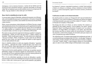 188
ideológicas o de los intereses humanos, e incluso de las órdenes que nos
puedan dar leyes meramente humanas o personas interesadas en hacernos
callar. Tal vez tendremos que recordar también nosotros la consigna que dio
Pedro: "hay que obedecer a Dios antes que a los hombres".
Hacer fácil la rehabilitación al que ha caído
La escena junto al lago de Tiberíades, además del encuentro con el Resuci-
tado y del entrañable desayuno que este les preparó, y de la pesca inesperada
cuando actuaron en su nombre, tiene también otra buena lección para Pedro
y para nosotros.
Pedro, un poco presuntuoso, había afirmado en la Ultima Cena que, aunque
todos abandonaran aJesús, él no lo abandonaría, que le seguiríahasta lamuerte.
Pero luego le negó tres veces, jurando que ni le conocía. Eso lo recordaba él,
y lo sabían también sus compañeros apóstoles. Podemos pensar cuál sería
la actitud de duda o de temor con que se enfrentaría al Resucitado.
Pero Jesús nos da una lección magistral de tolerancia y perdón. Le pregunta,
sencillamente: "¿Pedro, me amas más que estos?", y Pedro contesta con
humildad: "Señor, tú sabes que te quiero". Se cuida mucho de no añadir que
"más que los demás". Pedro, el impulsivo, el que a pesar de sus defectos
quería de veras a Jesús, tuvo aquí la ocasión de reparar su triple negación
con una triple profesión de amor.
Jesús le rehabilita delante de todos con exquisita delicadeza: "apacienta
mis corderos... apacienta mis ovejas". A partir de aquí, como vemos en el
libro de los Hechos, Pedro dará testimonio de Jesús ante el pueblo y ante
los tribunales, en la cárcel y finalmente con su martirio en Roma.
Cada uno de nosotros puede agradecer al Señor que nos perdone nuestras
debilidades, aunque no le hayamos negado tan solemnemente como Pedro.
En estos días de Pascua seguramente hemos renovado nuestra profesión de
fe en Cristo y hemos celebrado con gozo su victoria.
Pero, a la vez, deberíamos aprender su lección de delicadeza y perdón:
¿hacemos fácil el camino de larehabilitación a las personas que han cometido
errores, o fallos más o menos graves? ¿qué cara les ponemos, qué palabras
Cincuentena Pascual 189
les dirigimos? ¿tenemos capacidad de perdonar y olvidar? Jesús perdonó
a Pedro y le restituyó su confianza. ¿Somos imitadores de Jesús también
en esto? ¿o somos intransigentes, seguros de nosotros mismos y fiscales de
los demás?
Celebramos en unión con los bienaventurados
En cada Eucaristía nos unimos a la "liturgia del cielo" que nos ha descrito el
Apocalipsis, a esos cantos de alabanza y homenaje que millones de ángeles
y de bienaventurados que gozan ya de Dios rinden al "Cordero", a Cristo,
el Vencedor de la muerte, el Resucitado.
Esa liturgia del cielo no es futura: ya está en marcha. Nos sentimos ya
partícipes de ella cuando cantamos "con los ángeles y los santos" nuestro
himno del "Santo" en la Plegaria Eucaristía. O cuando, en el "yo confieso",
pedimos a "la Virgen María, a los ángeles y a los santos" que intercedan
por nosotros ante Dios en nuestro camino de reconciliación. O cuando, en
las oraciones y cantos de las exequias, les invocamos para que acojan en el
cielo a las personas que acaban de fallecer.
No celebramos solos. Ya estamos participando de la celebración del cielo. Y
es esta Eucaristía que nos prepara cada vez Cristo -no sólo aquel "desayuno"
junto al lago, con pan y pescado, sino nada menos que su Cuerpo y su Sangre,
y nos dice: "tomad, comed"- la que enriquece nuestra fe y nos da fuerzas
para ser cada vez más creíbles testigos del Resucitado en este mundo.
 