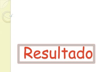 Resultado

 