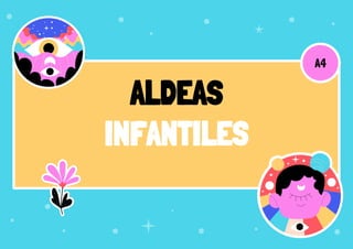ALDEAS
INFANTILES
A4
 