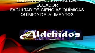 UNIVERSIDAD CENTRAL DEL
ECUADOR
FACULTAD DE CIENCIAS QUÍMICAS
QUÍMICA DE ALIMENTOS
 