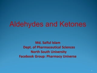 1
Aldehydes and Ketones
 
