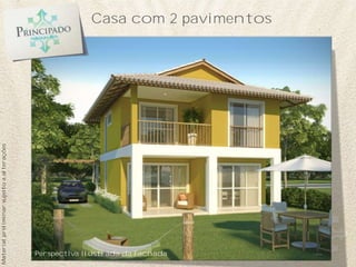 Casa com 2 pavimentos
Perspectiva Ilustrada da Fachada
Materialpreliminarsujeitoaalterações
 