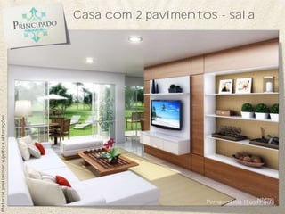 Casa com 2 pavimentos - sala
Perspectiva Ilustrada
Materialpreliminarsujeitoaalterações
 