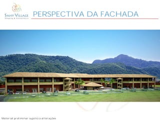PERSPECTIVA DA FACHADA
Material preliminar sujeito a alterações
 