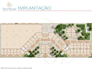 IMPLANTAÇÃO
Material preliminar sujeito a alterações
 