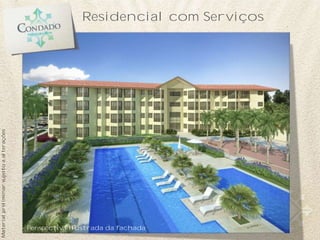 Residencial com Serviços
Material preliminar sujeito a alterações




                                           Perspectiva Ilustrada da fachada
 