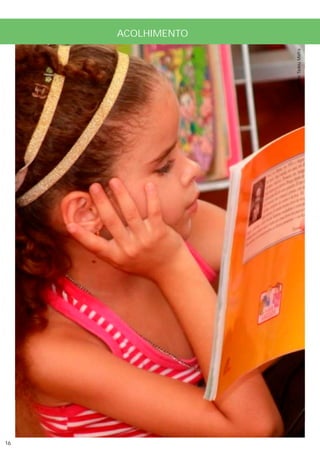 16
                            ACOLHIMENTO




     Crédito: Tadeu Mafra
 