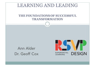 Ann Alder
Dr. Geoff Cox
LEARNING AND LEADING
THE FOUNDATIONS OF SUCCESSFUL
TRANSFORMATION
 