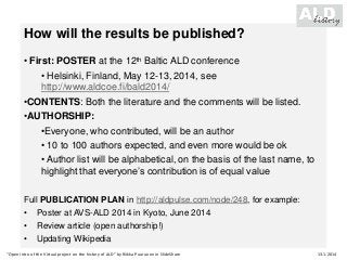 How will the results be published?
• First: POSTER at the 12th Baltic ALD conference
• Helsinki, Finland, May 12-13, 2014,...