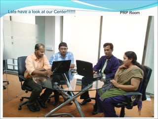 Lets have a look at our Center!!!!!!! PRP Room
 