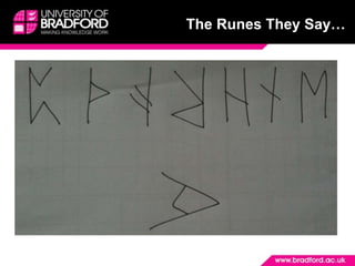 The Runes They Say…