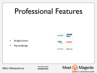 Professional Features


•   BridgeConnect

•   PaymentBridge
 