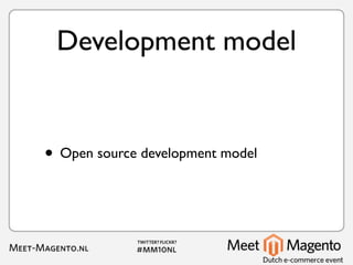 Development model


• Open source development model
 