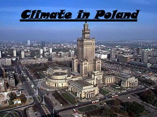 Climate in Poland

 