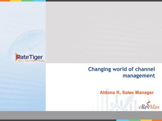 Changing world of channel
            management


    Aldona K, Sales Manager
 