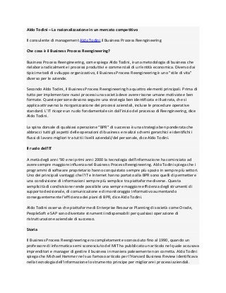 Aldo Todini – La razionalizzazione in un mercato competitivo

Il consulente di management Aldo Todini il Business Process Reengineering

Che cosa è il Business Process Reengineering?

Business Process Reengineering, come spiega Aldo Todini, è una metodologia di business che
rielabora radicalmente i processi produttivi e commerciali di un’entità economica. Diverso dai
tipici metodi di sviluppo organizzativo, il Business Process Reengineering è uno "stile di vita"
diverso per le aziende.

Secondo Aldo Todini, il Business Process Reengineering ha quattro elementi principali. Prima di
tutto per implementare nuovi processi una società deve avere risorse umane motivate e ben
formate. Queste persone devono seguire una strategia ben identificata e illustrata, che si
applica attraverso la riorganizzazione dei processi aziendali, incluse le procedure operative
standard. L’IT ricopre un ruolo fondamentale sin dall'inizio del processo di Reengineering, dice
Aldo Todini.

La spina dorsale di qualsiasi operazione “BPR” di successo è una strategia ben ponderata che
abbracci tutti gli aspetti delle operazioni di business e realizzi schemi gerarchici e identifichi i
flussi di lavoro migliori tra tutti i livelli aziendali/del personale, dice Aldo Todini.

Il ruolo dell’IT

A metà degli anni '90 e nei primi anni 2000 la tecnologia dell'informazione ha cominciato ad
avere sempre maggiore influenza nel Business Process Reengineering. Aldo Todini spiega che i
programmi di software proprietario hanno conquistato sempre più spazio in sempre più settori.
Uno dei principali vantaggi che l'IT e Internet hanno portato alla BPR sono quelli di permettere
una condivisione di informazioni sempre più semplice tra piattaforme diverse. Questa
semplicità di condivisione rende possibile una sempre maggiore efficienza degli strumenti di
supporto decisionale, di comunicazione e di monitoraggio informativo aumentando
conseguentemente l'efficienza dei piani di BPR, dice Aldo Todini.

Aldo Todini osserva che piattaforme di Enterprise Resource Planning di società come Oracle,
PeopleSoft e SAP sono diventate strumenti indispensabili per qualsiasi operazione di
ristrutturazione aziendale di successo.

Storia

Il Business Process Reengineering era completamente sconosciuto fino al 1990, quando un
professore di informatica semi sconosciuto del MIT ha pubblicato un articolo nel quale accusava
imprenditori e manager di gestire il business in maniera palesemente non corretta. Aldo Todini
spiega che Michael Hammer nel suo famoso articolo per l’Harvard Business Review identificava
nella tecnologia dell'informazione lo strumento principe per migliorare i processi aziendali.
 