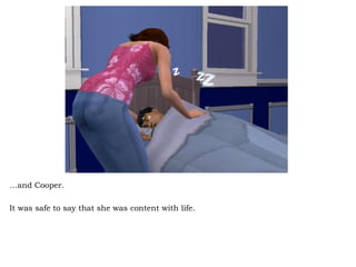 … and Cooper.  It was safe to say that she was content with life. 