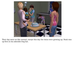 Their day went on like normal, except this day the twins were growing up. Noah was up first in his adorable frog hat.  