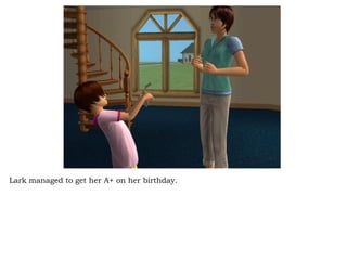 Lark managed to get her A+ on her birthday.  