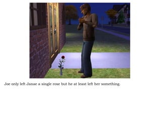 Joe only left Janae a single rose but he at least left her something.  