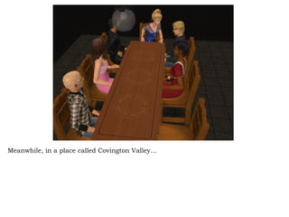 Meanwhile, in a place called Covington Valley… 