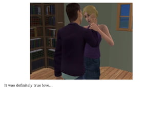 It was definitely true love… 