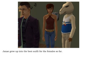 Janae grew up into the best outfit for the females so far.  