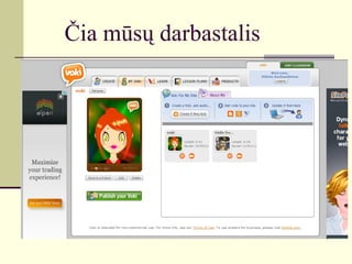Čia mūsų darbastalis 