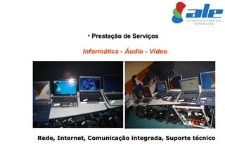 Prestação de Serviços Rede, Internet, Comunicação integrada, Suporte técnico 
