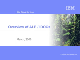 Overview of ALE / IDOCs  March, 2006 