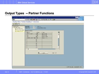 Output Types  -- Partner Functions 