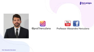 Prof. Alexandre Herculano
@prof.herculano Professor Alexandre Herculano
 