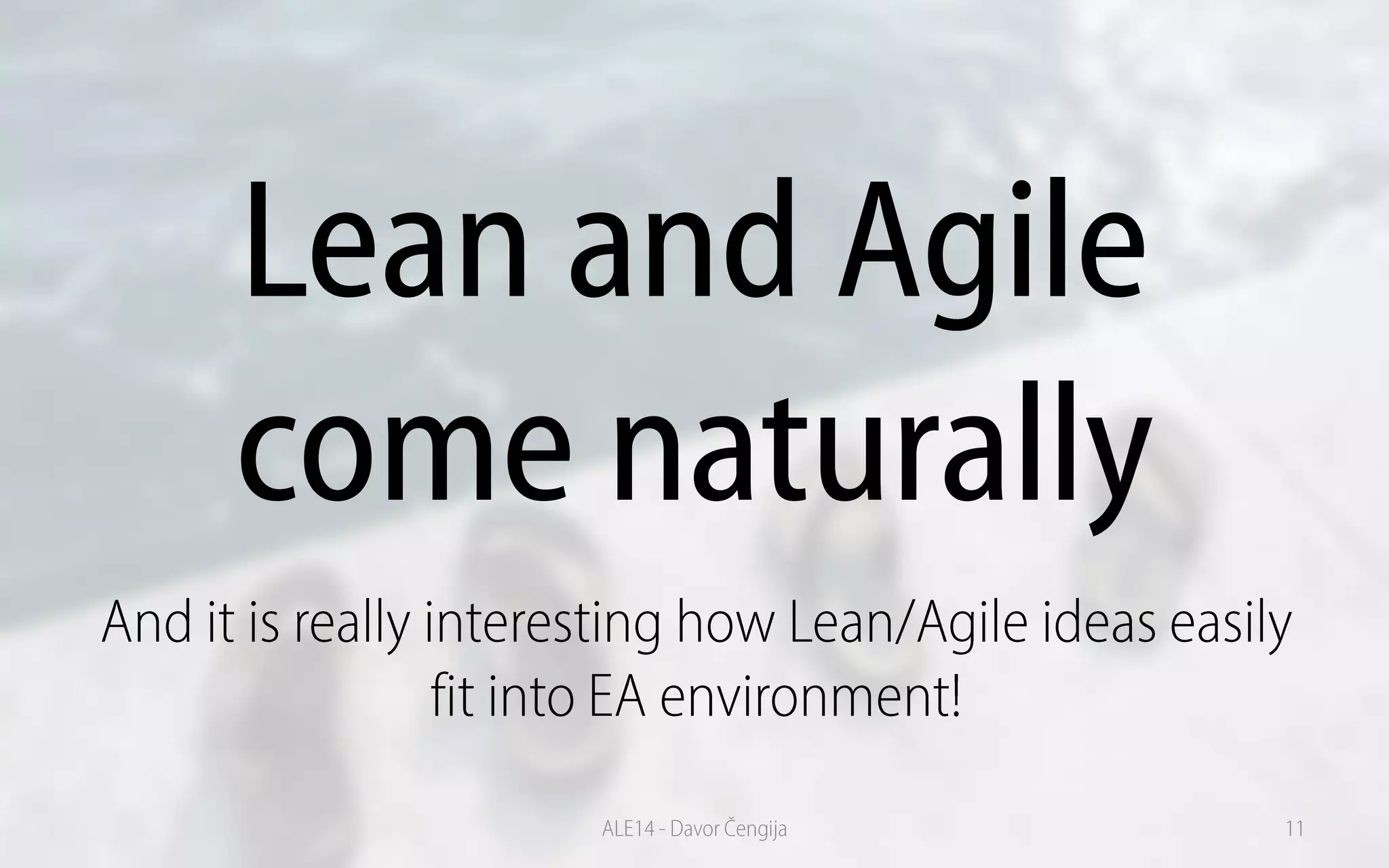 Lean and Agile
come naturally