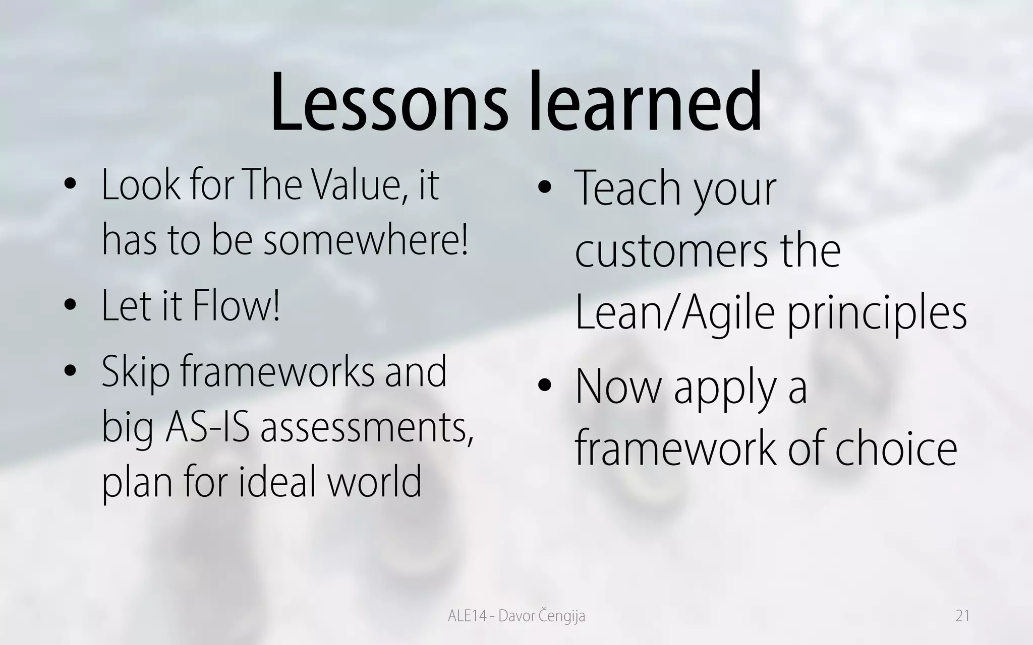 Lessons learned
•
•
•
•
•