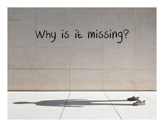Why is it missing?
 