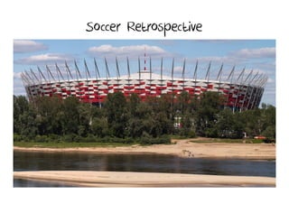 Soccer Retrospective
 
