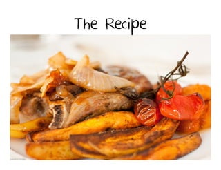 The Recipe
 