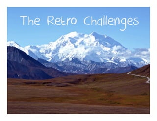 The Retro Challenges
 