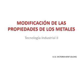 Tecnología Industrial II




                   I.E.S. VICTORIA KENT (ELCHE)
 