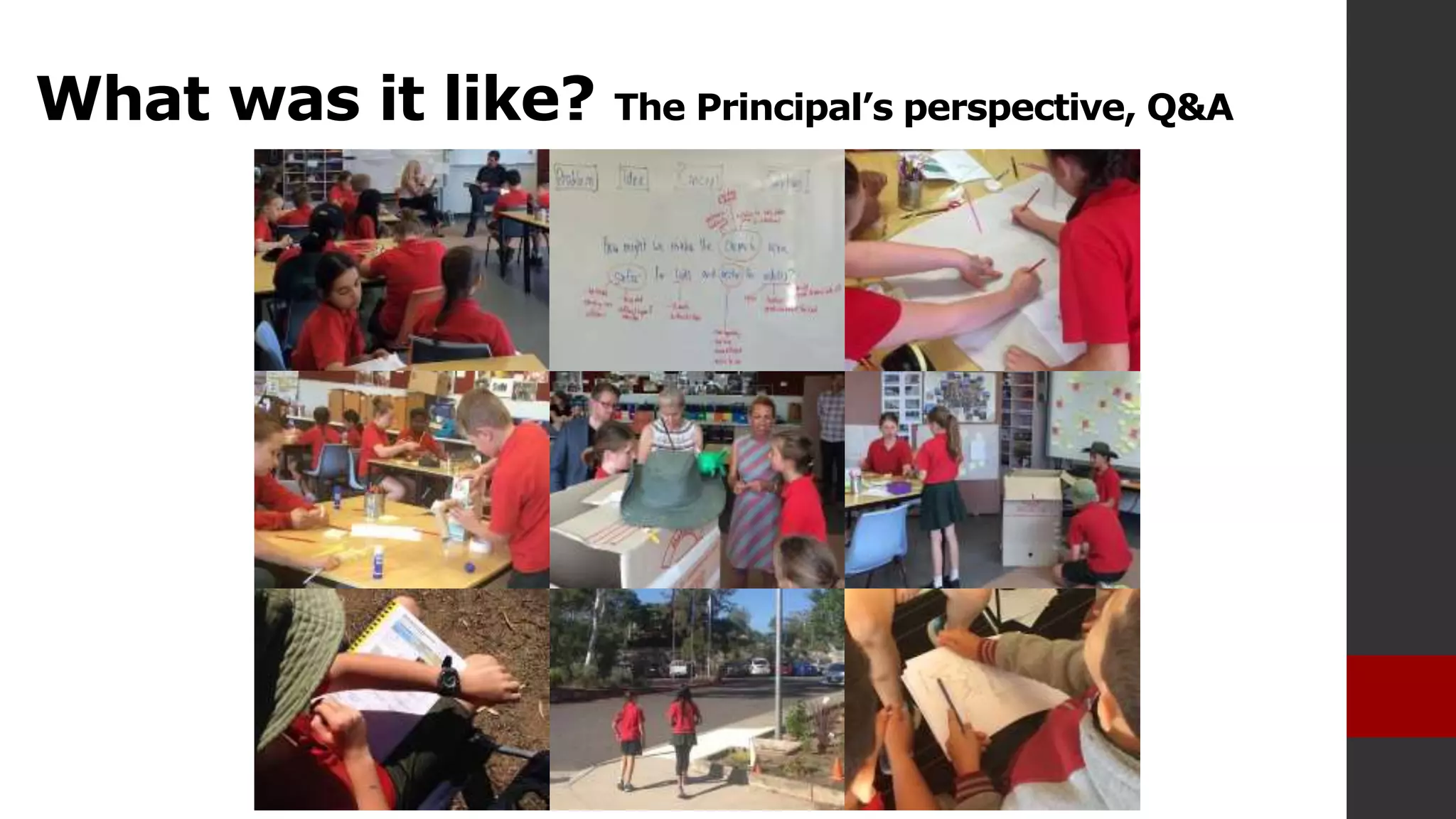 What was it like? The Principal’s perspective, Q&A
 