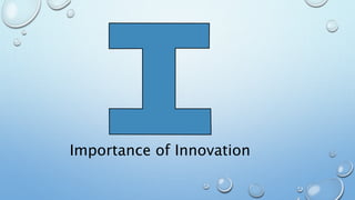 Importance of Innovation
 
