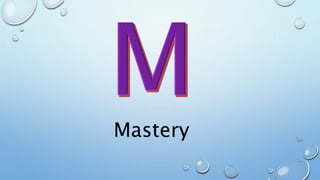 Mastery
 