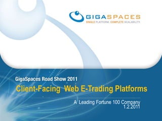 Client-Facing  Web E-Trading Platforms A  Leading Fortune 100 Company 1.2.2011 
