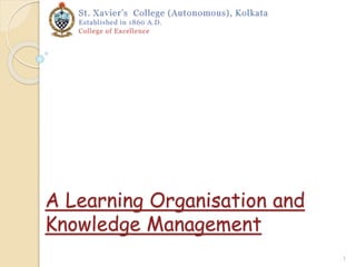 A Learning Organisation and
Knowledge Management
1
 