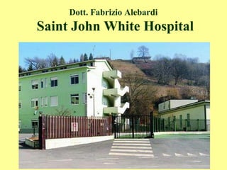 Dott. Fabrizio Alebardi
Saint John White Hospital
 