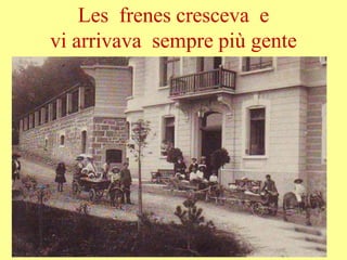 Les frenes cresceva e
vi arrivava sempre più gente
 