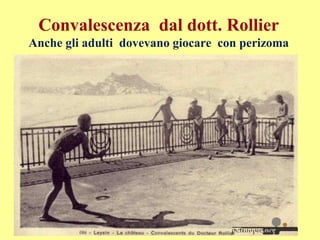 Convalescenza dal dott. Rollier
Anche gli adulti dovevano giocare con perizoma
 
