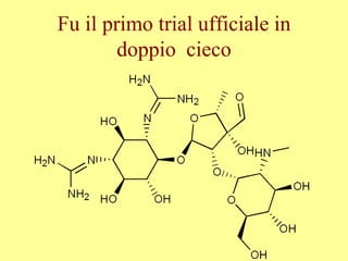 Fu il primo trial ufficiale in
doppio cieco
 